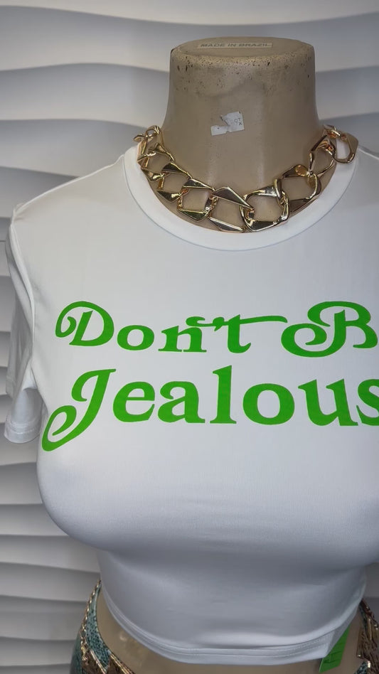 Don’t Be Jealous” Crop Tee
